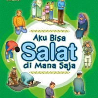 Image of Aku Bisa Salat Di Mana Saja